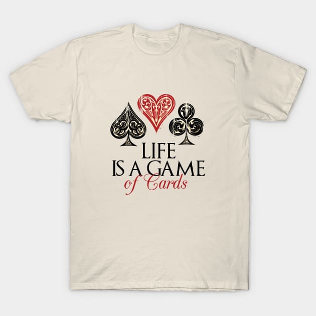 Life Is Game Of Cards T-Shirt by Red Rov